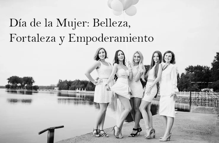 Día de la Mujer: Belleza, Empoderamiento y Joyas